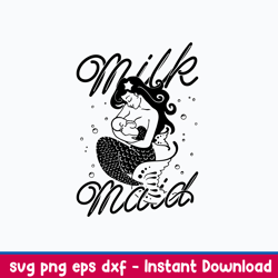 Milk Maid Svg, Mermaid Svg, Mom Svg, Png Dxf Eps File