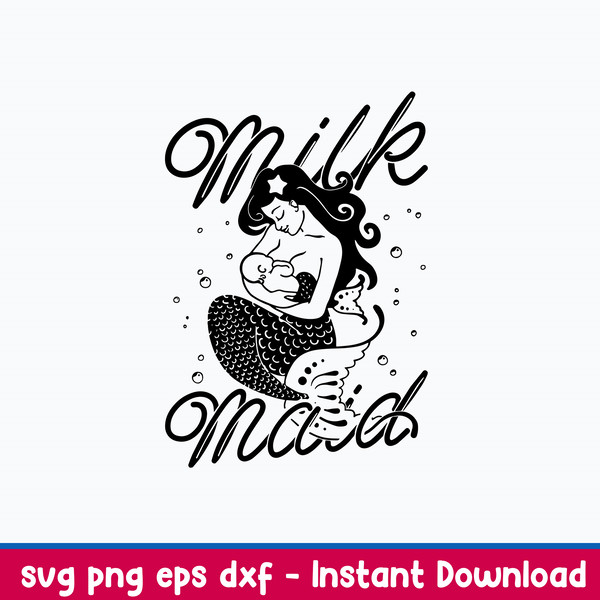 Milk Maid Svg, Mermaid Svg, Mom Svg, Png Dxf Eps File.jpeg