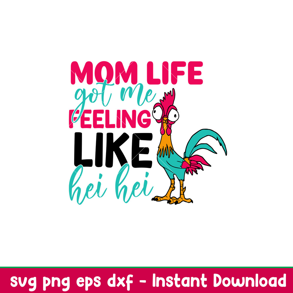 Mom Life Got Me Feeling, Mom Life Got Me Feeling Like Hey Hey Svg, Mom Life Svg, Mother’s day Svg, Best Mama Svg, png,dxf,eps file.jpeg