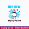 Not Now Arctic Puffin Buddy Svg, Png Dxf Eps File.jpeg