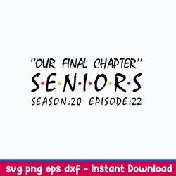 Our Final Chapter Seniors Season 20 Episode 22 Svg, Png Dxf Eps File