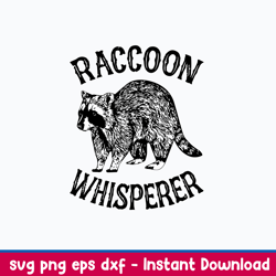 Raccoon Whisperer Svg, Raccoon Svg, Png Dxf Eps File