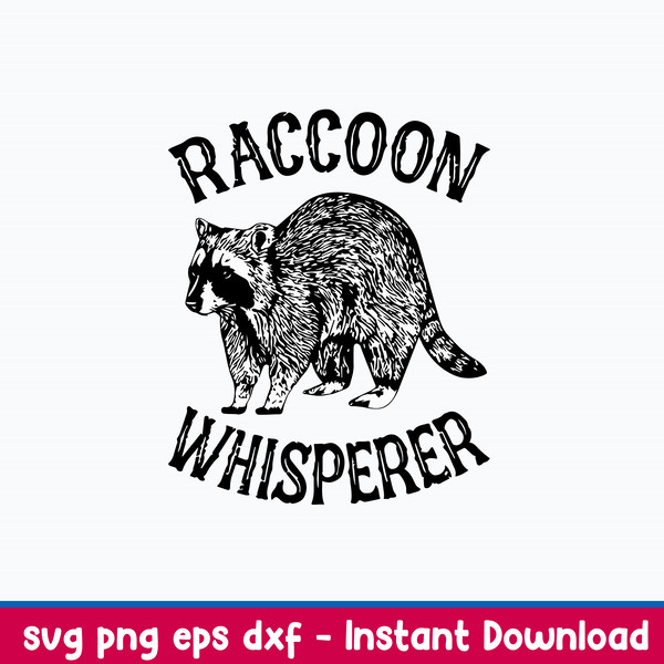 Raccoon Whisperer Svg, Raccoon Svg, Png Dxf Eps File.jpeg