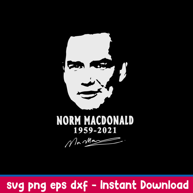 Rip Norm Macdonald 1959 2021 Svg, Norm Macdonald Svg, Png Dxf Eps File.jpeg