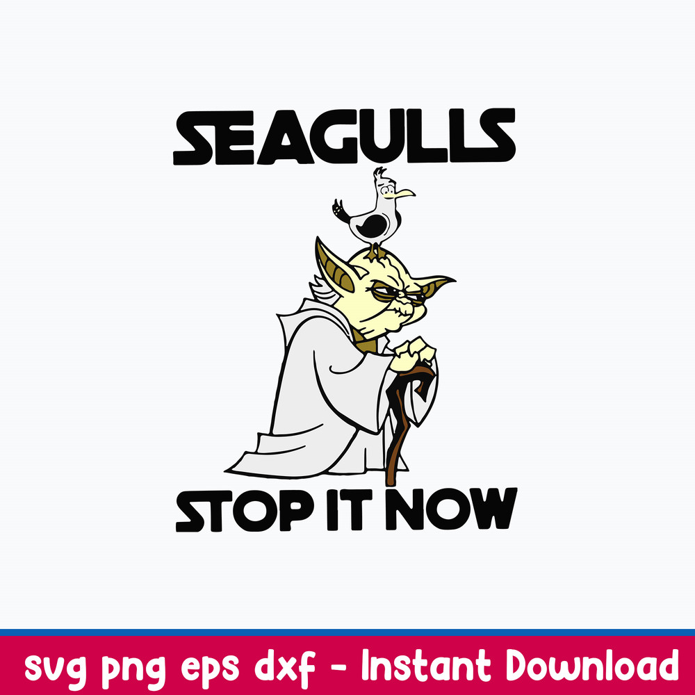 Seagulls Stop It Now Svg, Yoda Svg, Star Wars Svg, Png Dxf Eps File.jpeg