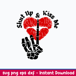Shut Up And Kiss Me Svg, Lip, Skeleton Hands Svg, Png Dxf Eps File