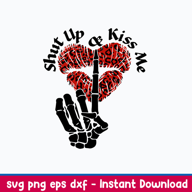 Shut Up And Kiss Me Svg, Png Dxf Eps File.jpeg