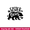 Sister Bear Family, Sister Bear Family Svg, Mom Life Svg, Mother’s day Svg, Family Svg, png,dxf,eps file.jpeg