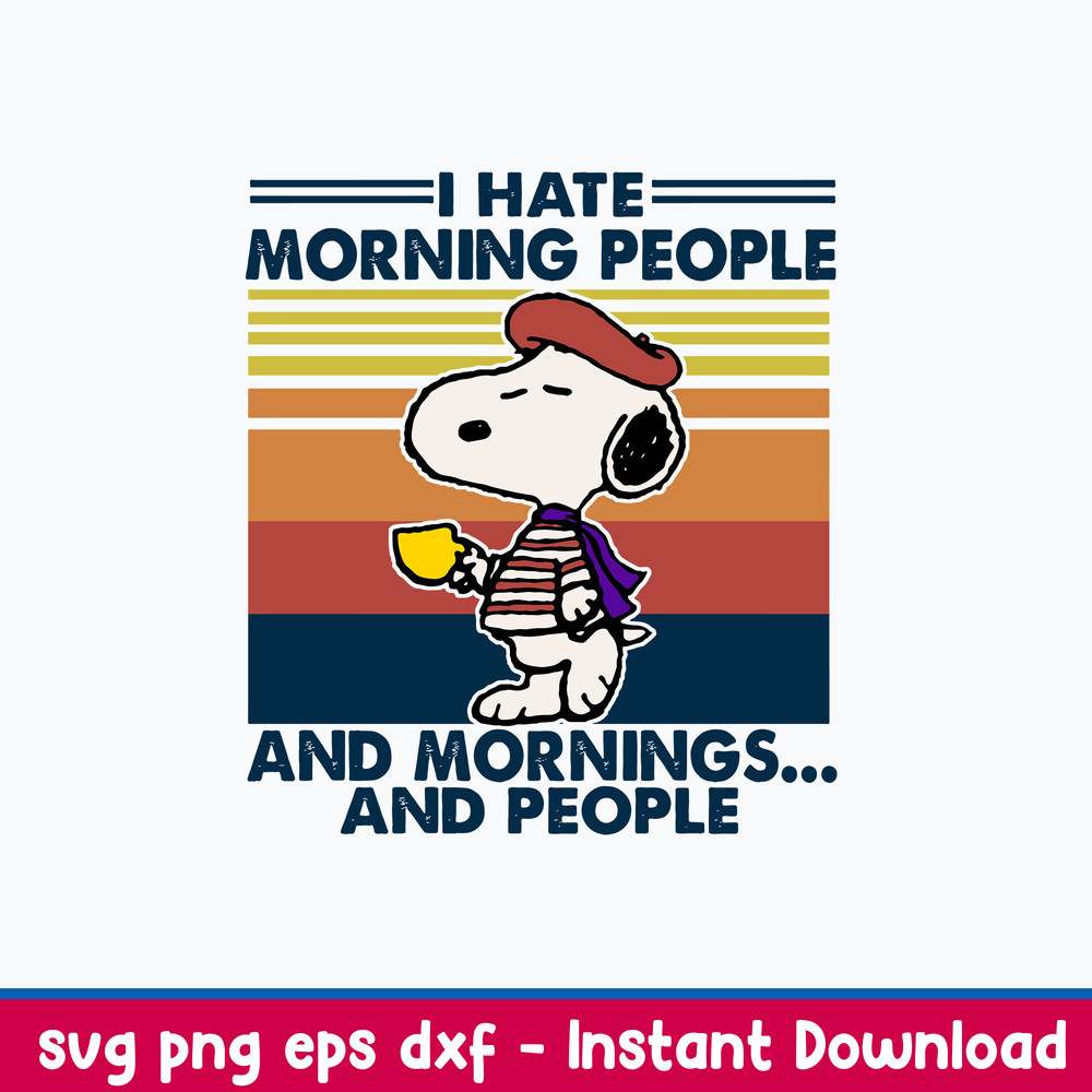 Snoopy I Hate Morning People And Mornings And People Svg, Png Dxf Eps File.jpeg