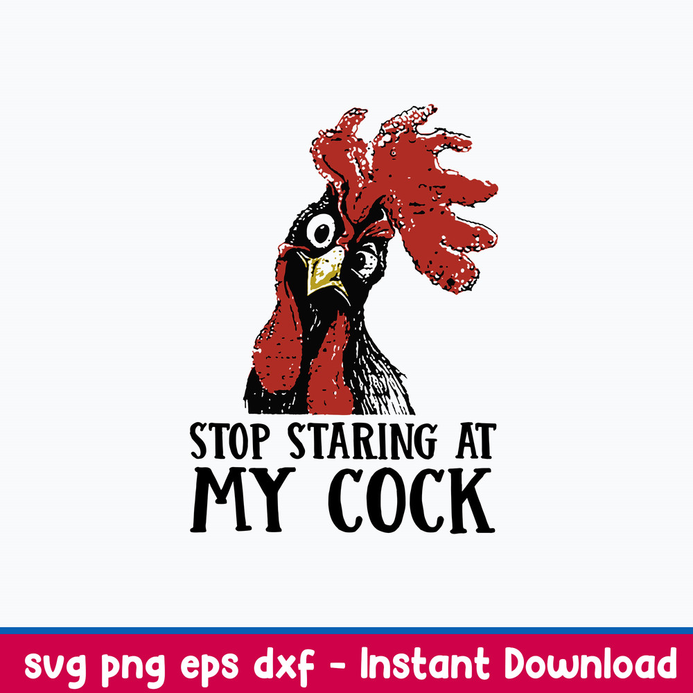 Stop Staring At My Cock Svg, Funny Svg, Png Dxf Eps File.jpeg