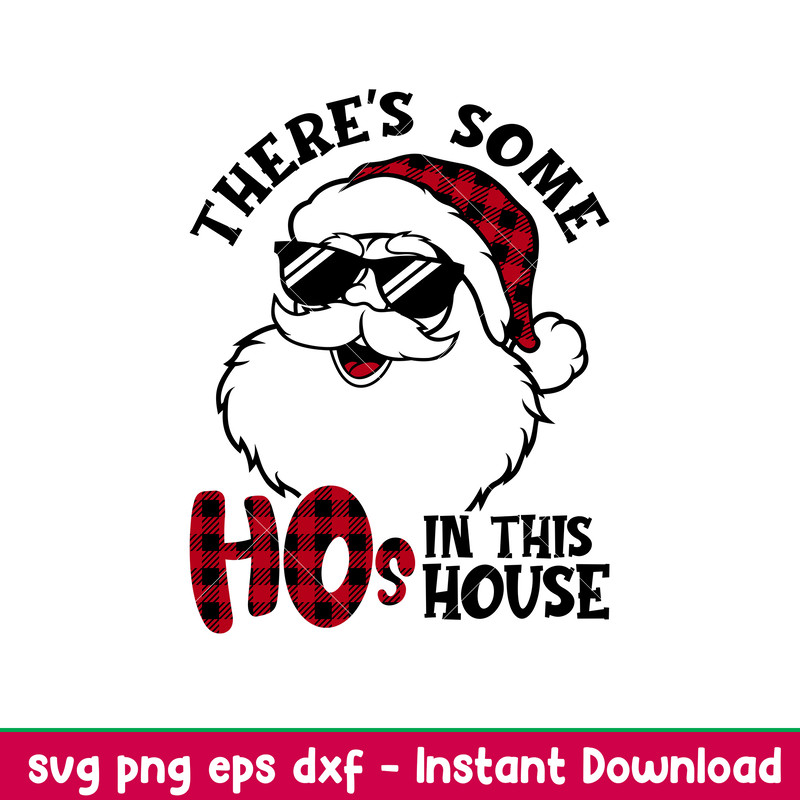 Theres Some Hos In This House, There_s Some Hos in This House svg, Hos in This House svg, Buffalo Plaid svg, Santa svg, Merry Christmas svg, Silhouette,png,dxf,