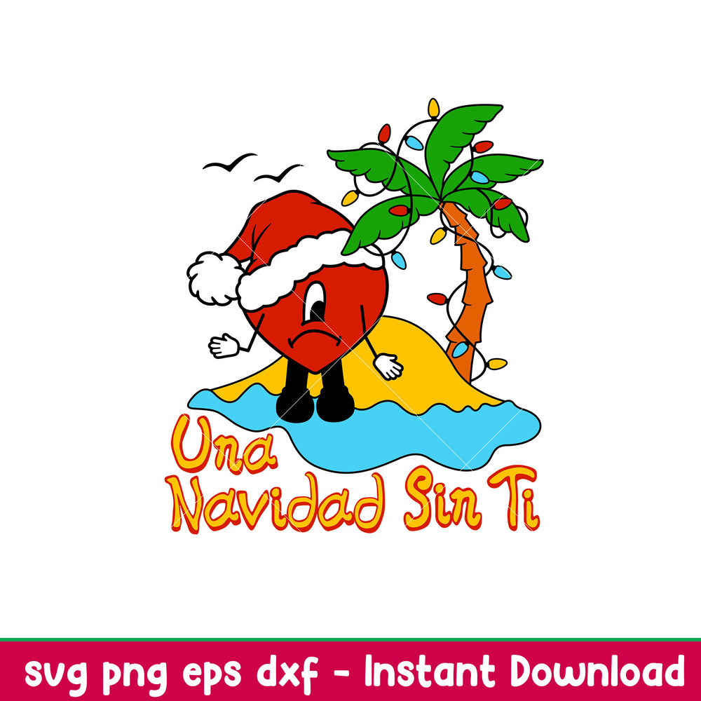 Una Navidad Sin Ti, Una Navidad Sin Ti Svg, Bad Bunny Svg, Merry Christmas Svg, Santa Claus Svg,png,dxf,eps file.jpeg