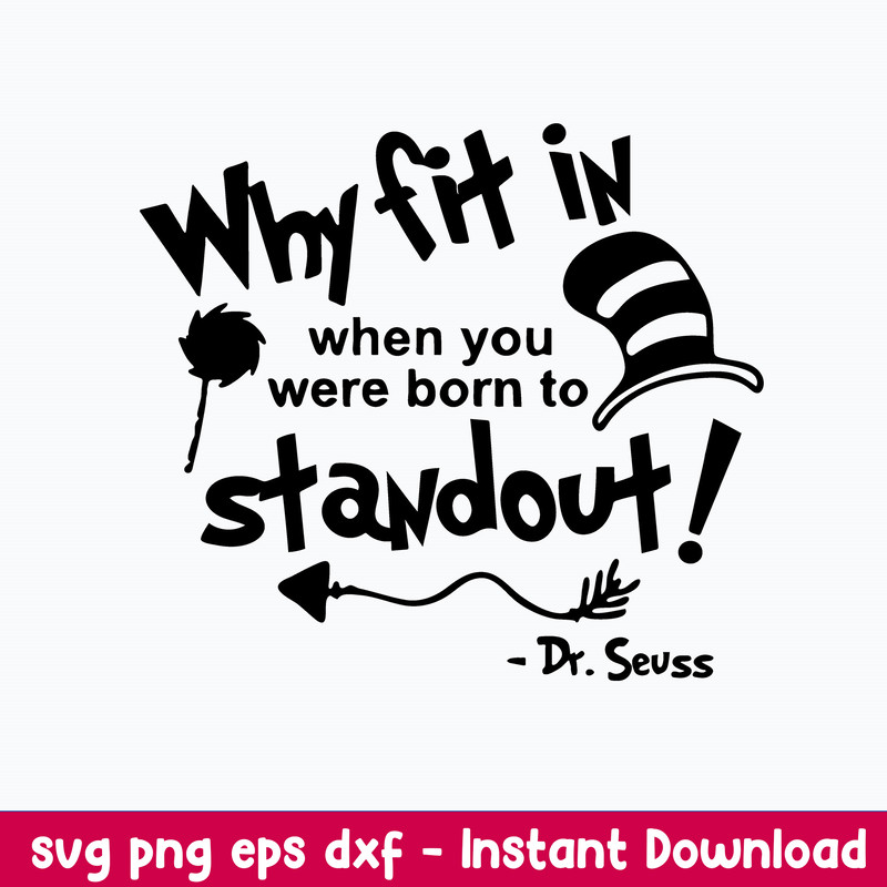 Why Fit In When You Were Born To Stand Out Svg, Dr Suess Svg, Png Dxf Eps file.jpeg