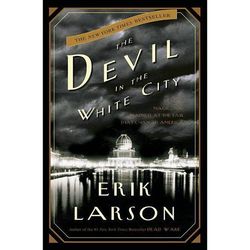 the devil in the white city by erik larson