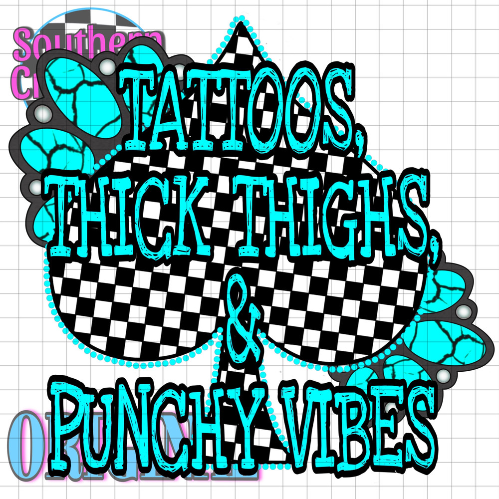 TATTOOS THICK THIGHS AND PUNCHY VIBES SUBLIMATION PUNCHY PNG PUNCHY VIBES SUBLIMATION 0