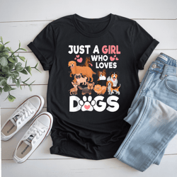 just a girl who loves dogs cute dog lover t-shirt