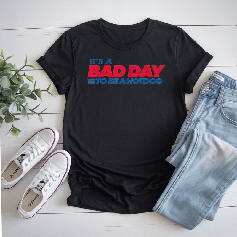 ItS A Bad Day To Be A Hotdog TShirt 0
