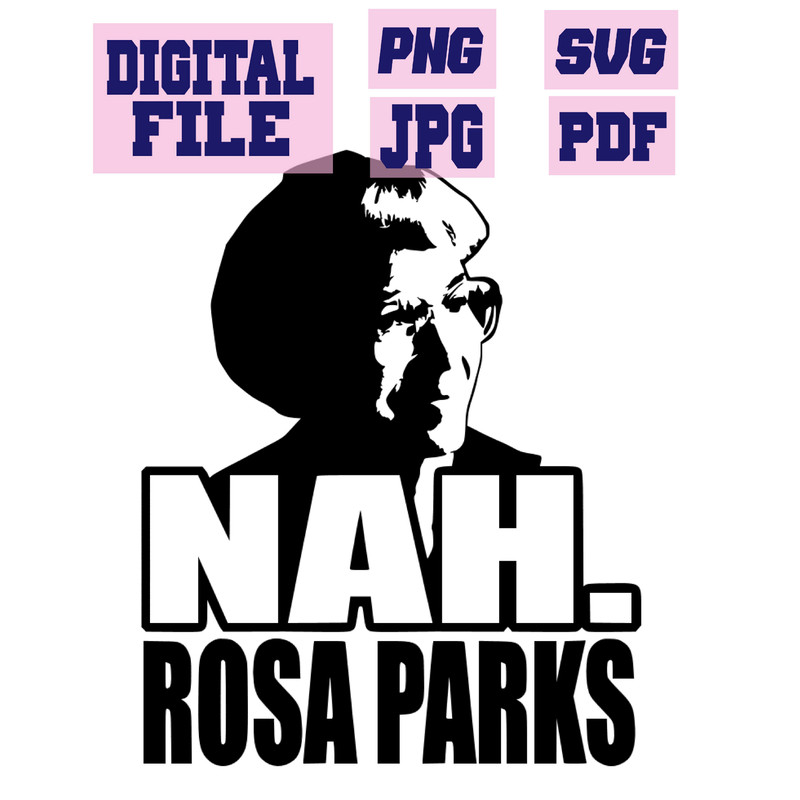 Svgpngjpgpdf Nah Quote Rosa Parks Portrait Black Woman Civil Rights Cricut Cut File INSTANT DOWNLOA 0