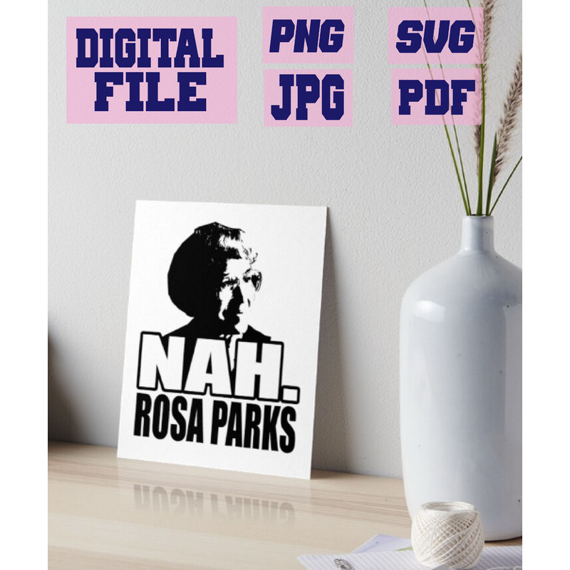 Svgpngjpgpdf Nah Quote Rosa Parks Portrait Black Woman Civil Rights Cricut Cut File INSTANT DOWNLOA 1
