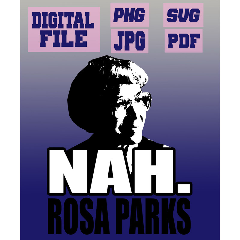 Svgpngjpgpdf Nah Quote Rosa Parks Portrait Black Woman Civil Rights Cricut Cut File INSTANT DOWNLOA 3