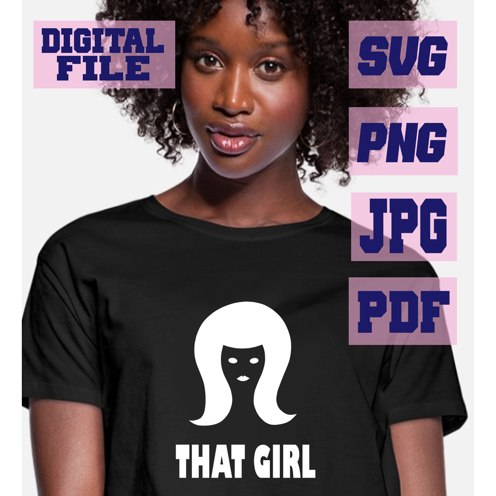 Svgpngjpgpdf That Girl Funny Tshirt Design For Girls Cut File For Cricut  Instant Download Download 3