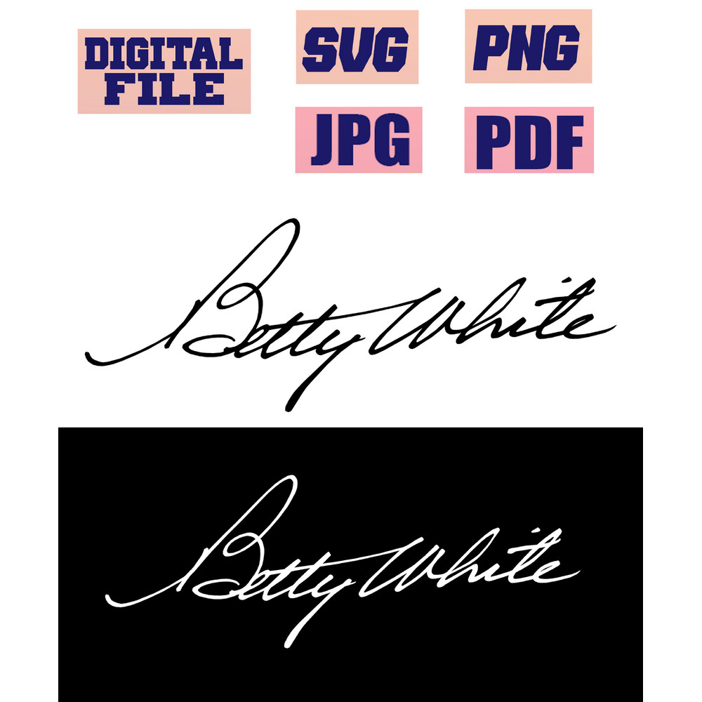 Svgpngjpgpdf Betty White Signature Handwriting Autograph Cutting File For Cricutinstant Download Do 0