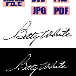 svg/png/jpg/pdf betty white signature handwriting autograph cutting file for cricut..instant download.. download