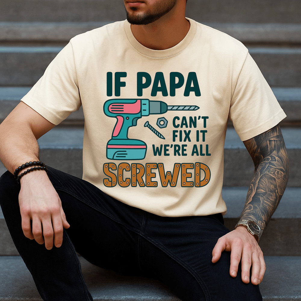 If Papa Cant Fix It We Are All Screwed PNG 0