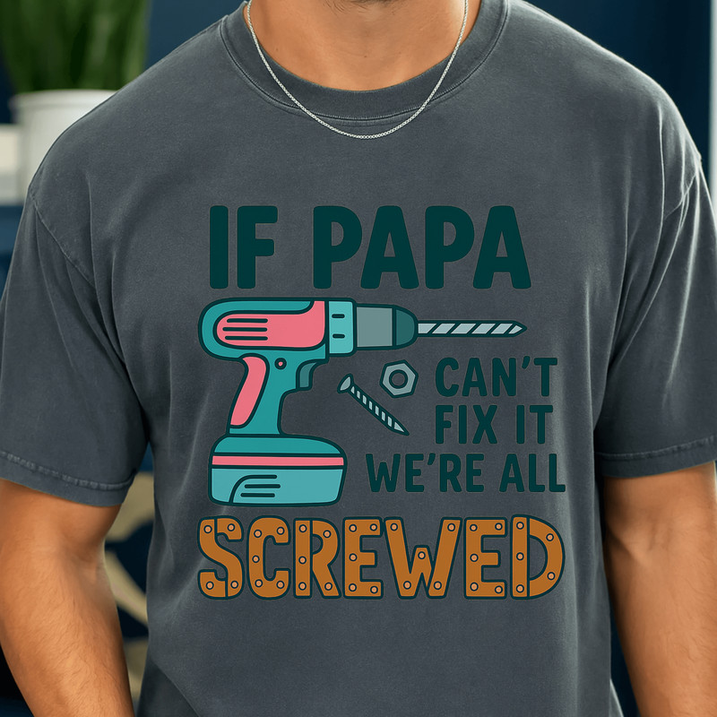 If Papa Cant Fix It We Are All Screwed PNG 2