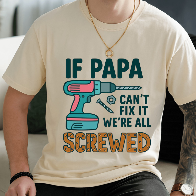 If Papa Cant Fix It We Are All Screwed PNG 3