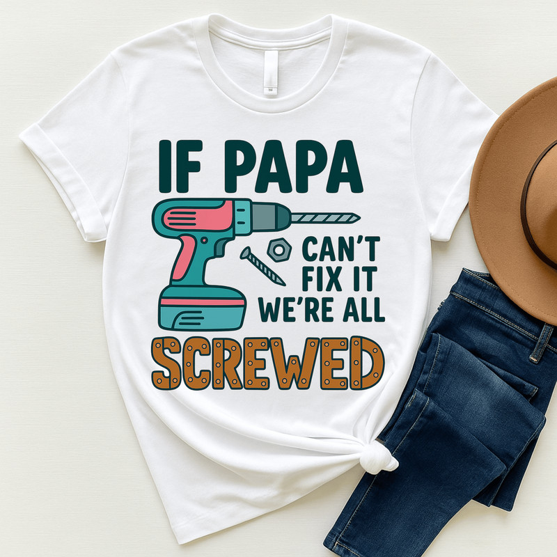 If Papa Cant Fix It We Are All Screwed PNG 1