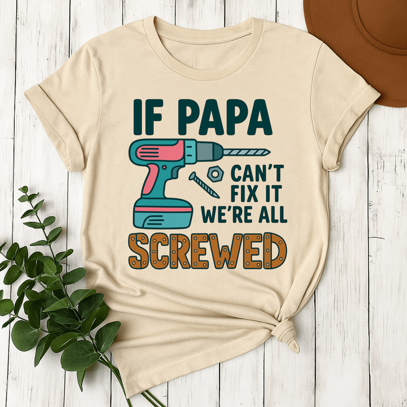 If Papa Cant Fix It We Are All Screwed PNG 4