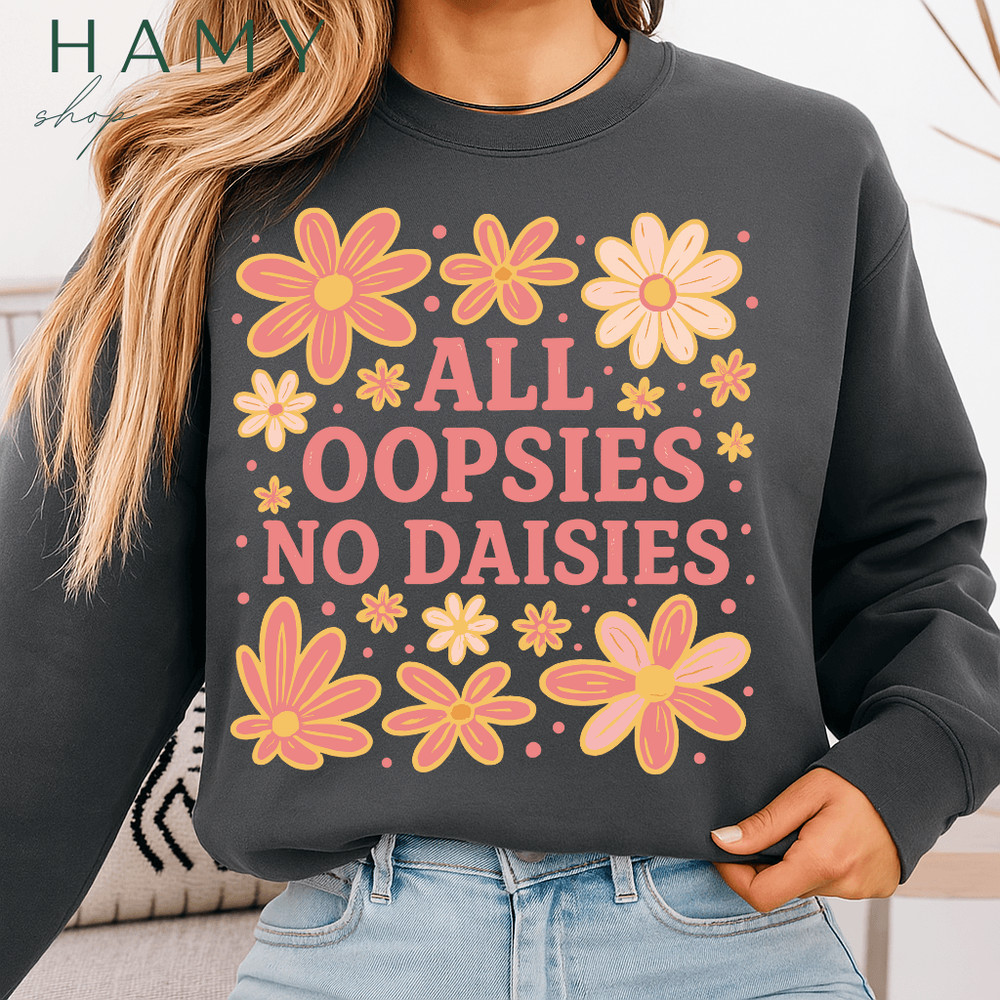 All Oopsies No Daisies PNG  Funny Retro Daisy Flower Clipart  Playful Sublimation Design For Shirts 1