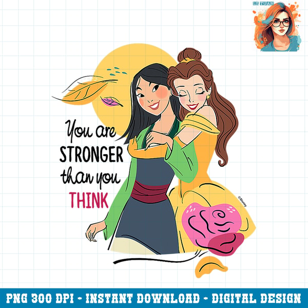 Princess Think Disney Princess Mulan & Belle Stronger Than You Think PNG Do | Inspire ...