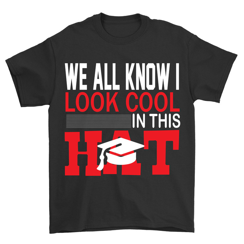 We All Know I Look Cool In This Hat PNG Sublimation 0