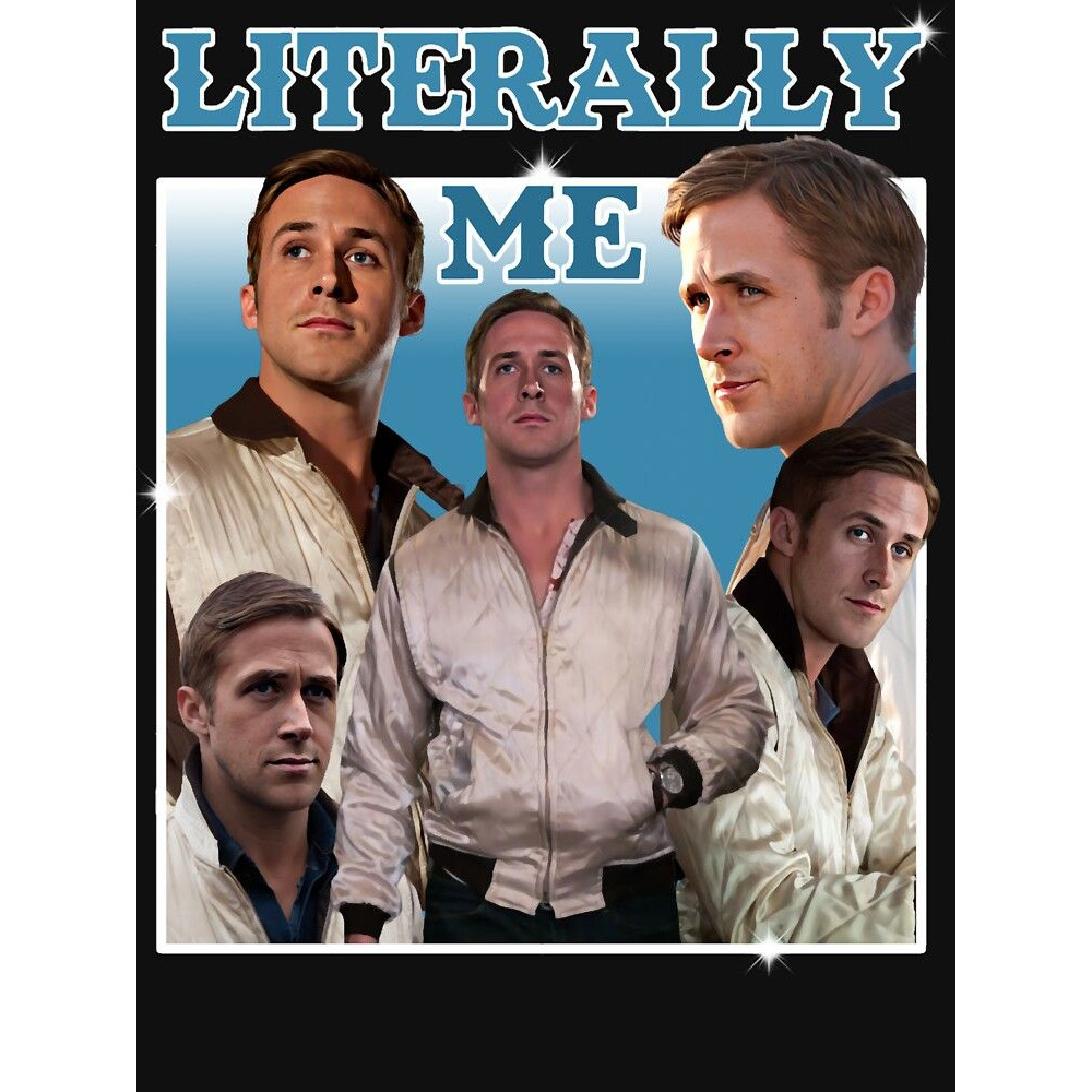 Digital Download File Sublimation Ryan Gosling Literally Me PNG 0