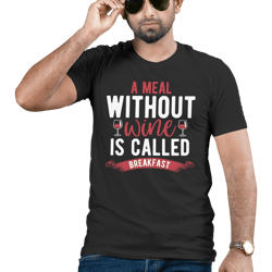 a meal without wine , wine png , t-shirt design instant download file