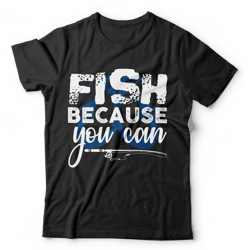 fish because you can design – sheet metal worker & fisherman graphic instant download file