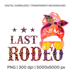 last rodeo messy bun png | bachelorette partie | birthday partie | leopard print | digital download | sublimation print