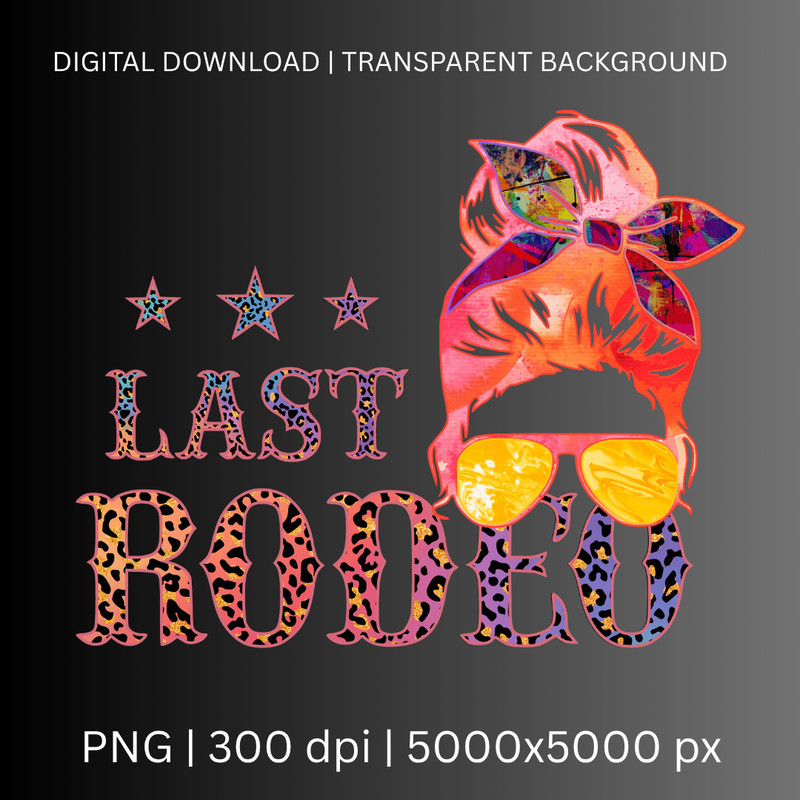 Last Rodeo Messy Bun PNG Bachelorette Partie Birthday Partie Leopard Print Digital Download Su 1