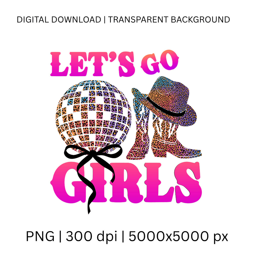 Lets Go Girls PNG Western Party Bachelorette Party Birthday Party Cowgirl Coquette Hat PNG 0