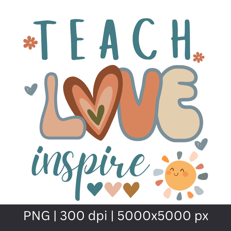 Teach Love Inspire Sublimation Design Png Back To School Tshirt Design Teacher Appreciation Png 0