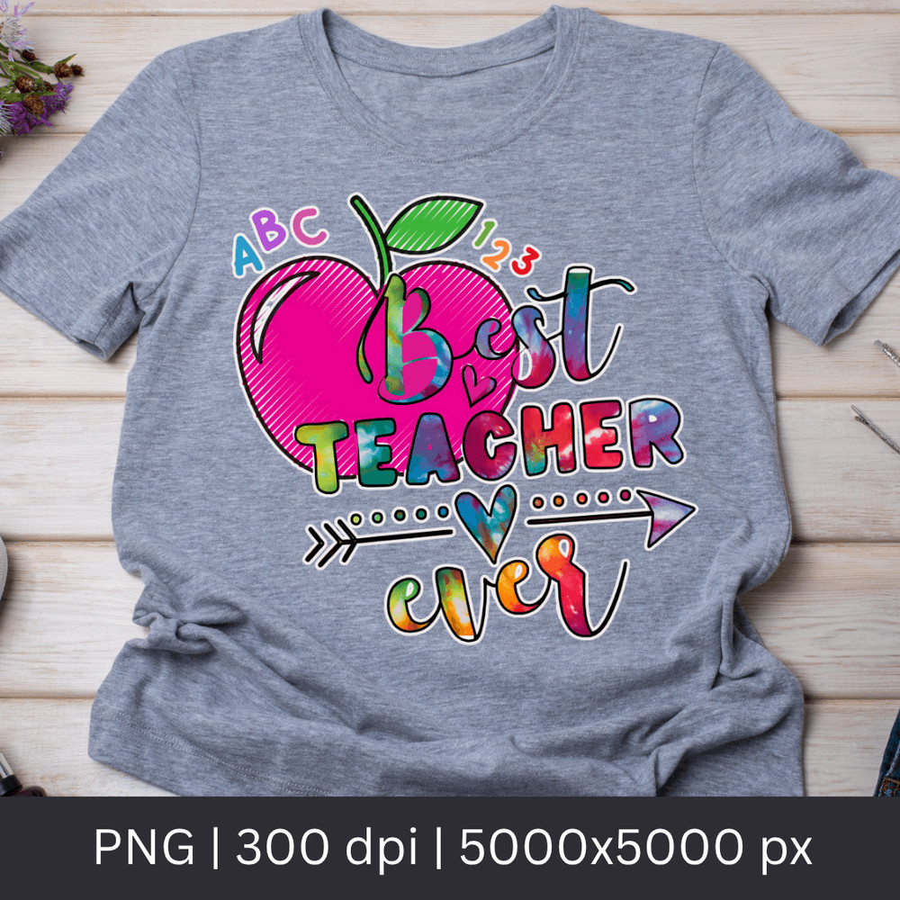 Best Teacher Ever PNG Transfer Digital Download Sublimation Print Teacher Gift First School Da 1