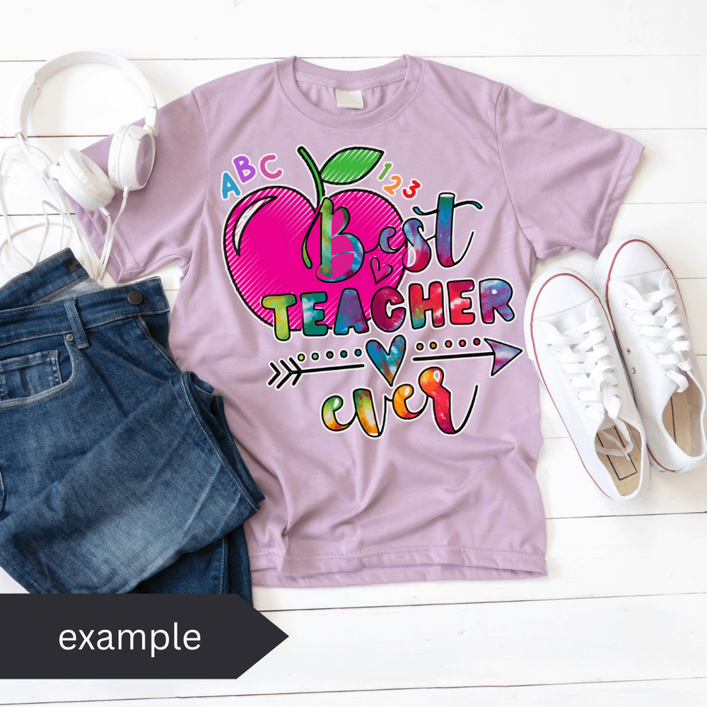 Best Teacher Ever PNG Transfer Digital Download Sublimation Print Teacher Gift First School Da 0