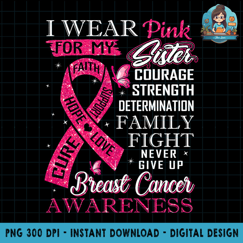 Breast Cancer Awareness Tee I Wear Pink For My Sister PNG Download.jpg