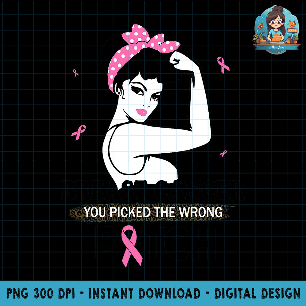 Breast Cancer You Picked The Wrong Bitch Funny Gifts PNG Download.jpg