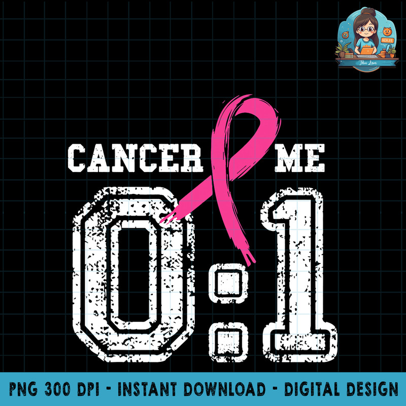 Cancer 0 Me 1 Shirt Breast Cancer Awareness Survivor Gift PNG Download.jpg