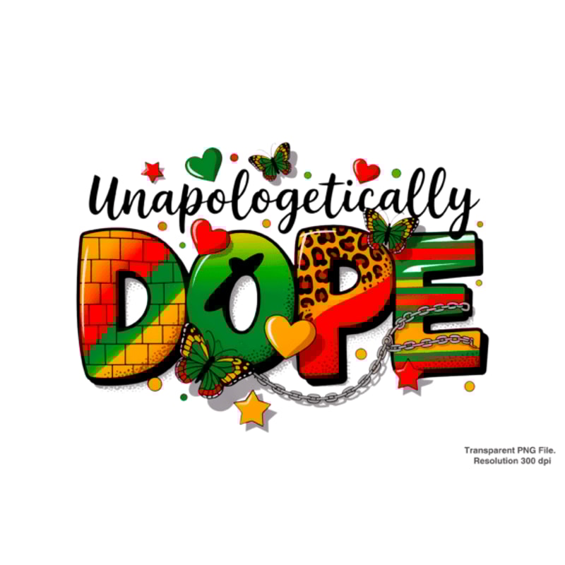 Unapologetically Dope Juneteenth PNG 2