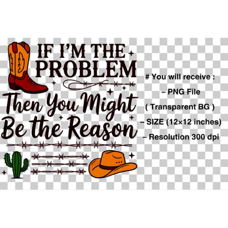 If Im The Problem Country Music PNG 1