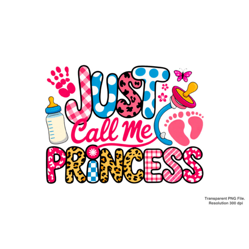 Just Call Me Princess PNG Sublimation 0